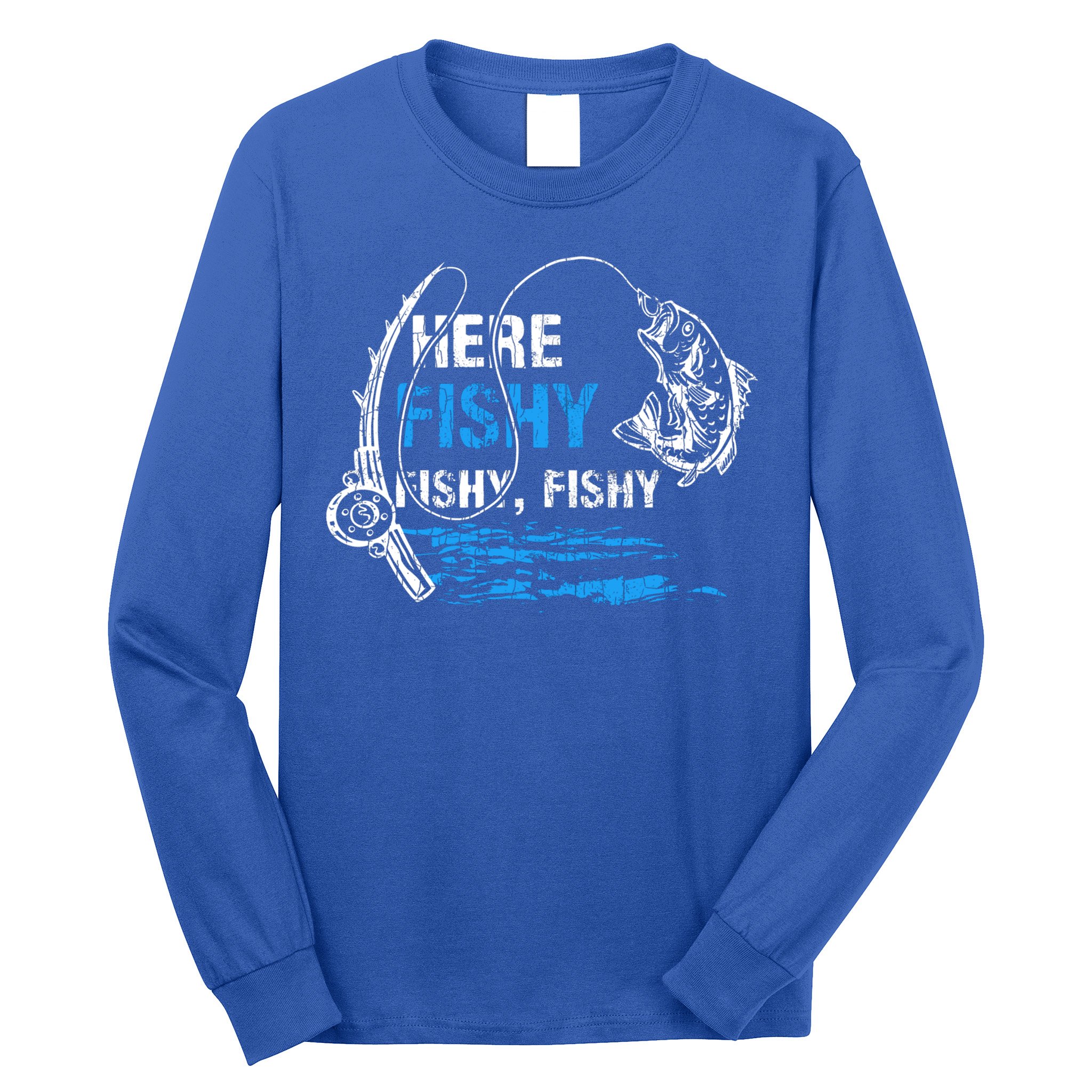 Here Fishy Funny Fishing Fisher Fish Graphic Gift Long Sleeve Shirt