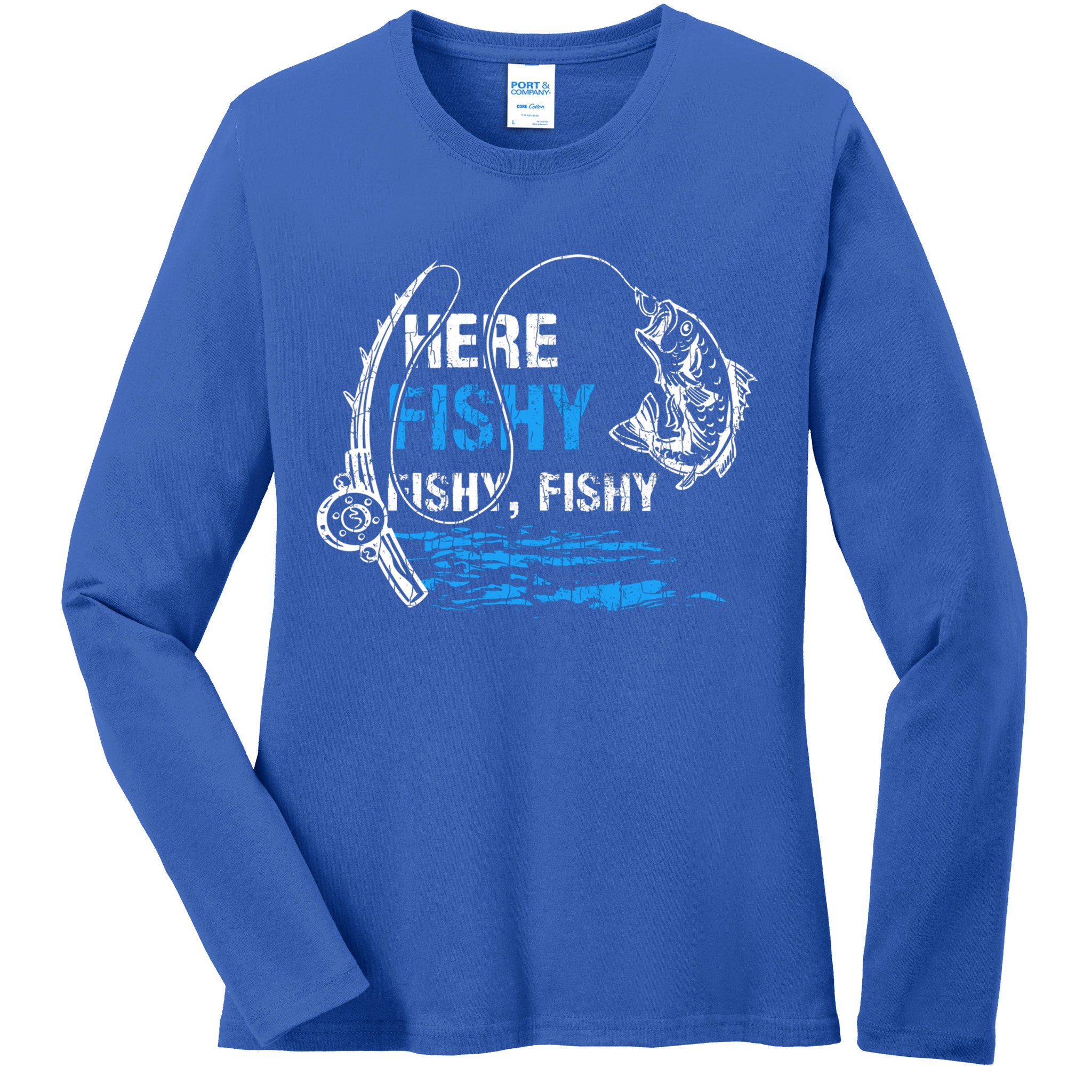 Here Fishy Funny Fishing Fisher Fish Graphic Gift Ladies Long Sleeve Shirt