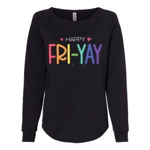 Happy Friyay Friday Funny Teacher Life Happy Friday Womens California Wash Sweatshirt