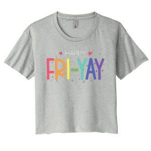 Happy Friyay Friday Funny Teacher Life Happy Friday Women's Crop Top Tee