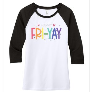 Happy Friyay Friday Funny Teacher Life Happy Friday Women's Tri-Blend 3/4-Sleeve Raglan Shirt