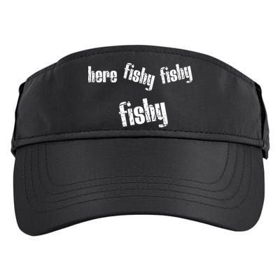 Here Fishy Fishy Fishy Funny Fishing Gift Adult Drive Performance Visor