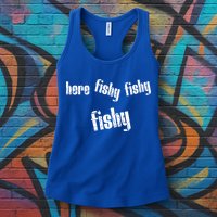 Here Fishy Fishy Fishy Funny Fishing Gift Womens Tank Top