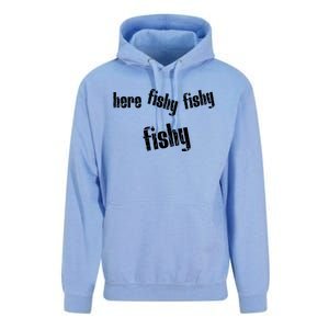 Here Fishy Fishy Fishy Funny Fishing Gift Unisex Surf Hoodie