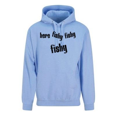 Here Fishy Fishy Fishy Funny Fishing Gift Unisex Surf Hoodie