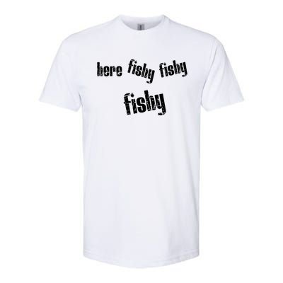 Here Fishy Fishy Fishy Funny Fishing Gift Softstyle® CVC T-Shirt