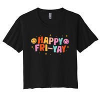 Happy Friyay Friday Lovers Fun Teacher Tgif Women's Crop Top Tee