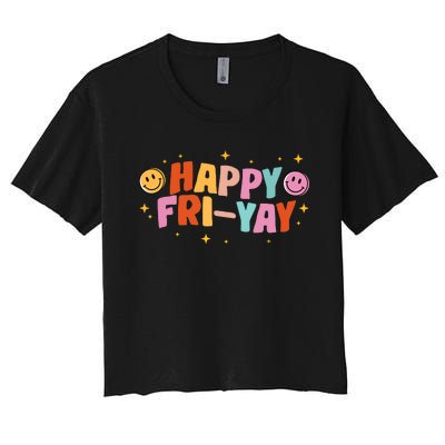 Happy Friyay Friday Lovers Fun Teacher Tgif Women's Crop Top Tee