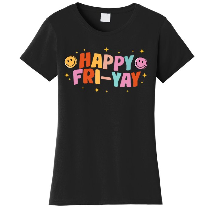 Happy Friyay Friday Lovers Fun Teacher Tgif Women's T-Shirt