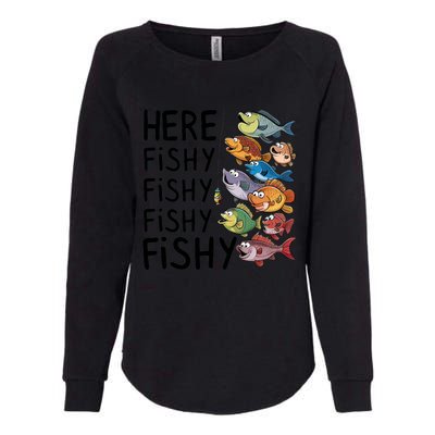 Here Fishy Fisherman Fishing Rod Fish Fishing Saying Angler Womens California Wash Sweatshirt