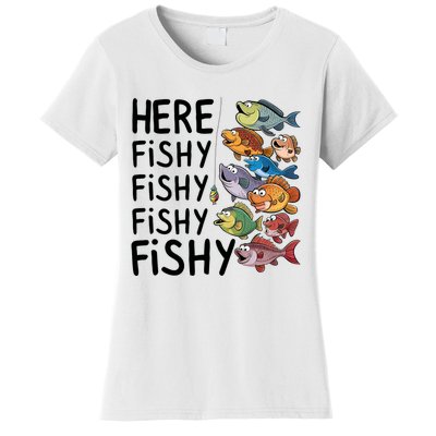 Here Fishy Fisherman Fishing Rod Fish Fishing Saying Angler Women's T-Shirt