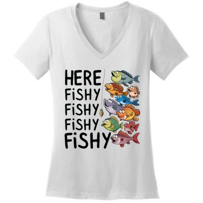 Here Fishy Fisherman Fishing Rod Fish Fishing Saying Angler Women's V-Neck T-Shirt