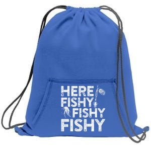 Here Fishy Fishy Fishy Gift Fisher Gifmeaningful Gift Sweatshirt Cinch Pack Bag