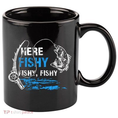 Here Fishy Funny Fishing Fisher Fish Graphic Gift 11oz C Handle Ceramic Mug