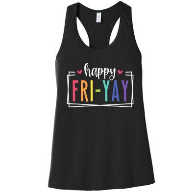 Happy Friyay Friday Lovers Fun Teacher Women's Racerback Tank