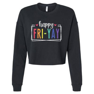 Happy Friyay Friday Lovers Fun Teacher Cropped Pullover Crew