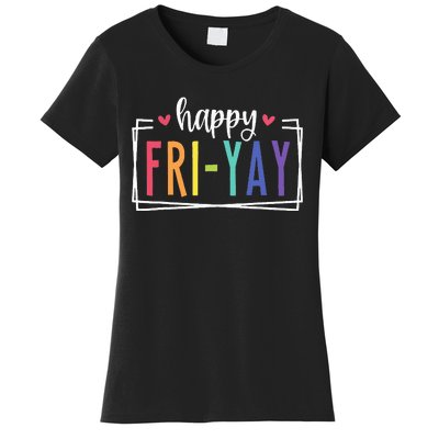 Happy Friyay Friday Lovers Fun Teacher Women's T-Shirt