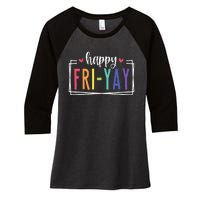 Happy Friyay Friday Lovers Fun Teacher Women's Tri-Blend 3/4-Sleeve Raglan Shirt