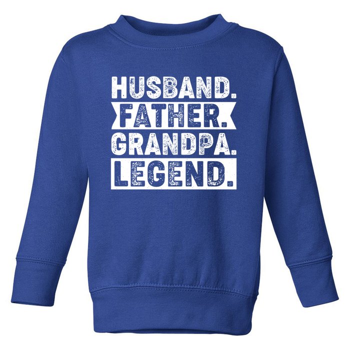 Husband Father Grandpa Legend Present For Fathers Day Funny Gift Toddler Sweatshirt