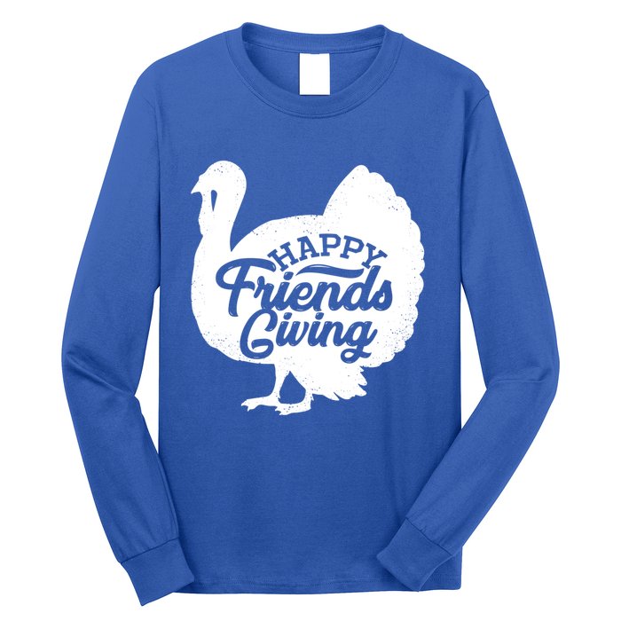 Happy Friends Giving Funny Thanksgiving Turkey Gift Meaningful Gift Long Sleeve Shirt