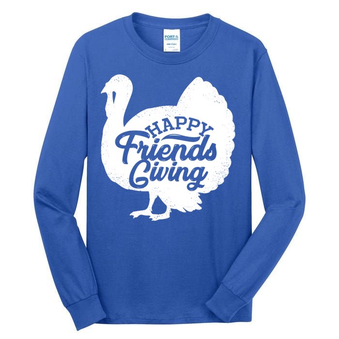 Happy Friends Giving Funny Thanksgiving Turkey Gift Meaningful Gift Tall Long Sleeve T-Shirt