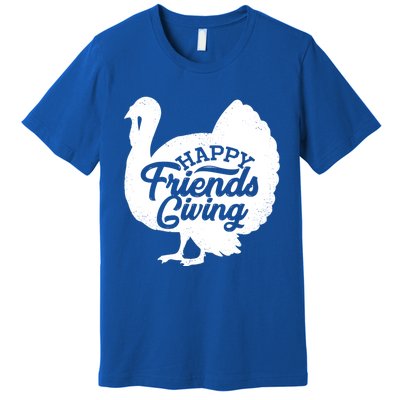 Happy Friends Giving Funny Thanksgiving Turkey Gift Meaningful Gift Premium T-Shirt