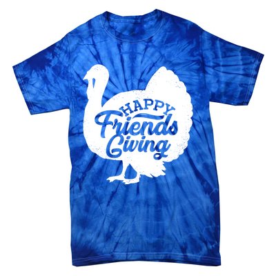 Happy Friends Giving Funny Thanksgiving Turkey Gift Meaningful Gift Tie-Dye T-Shirt