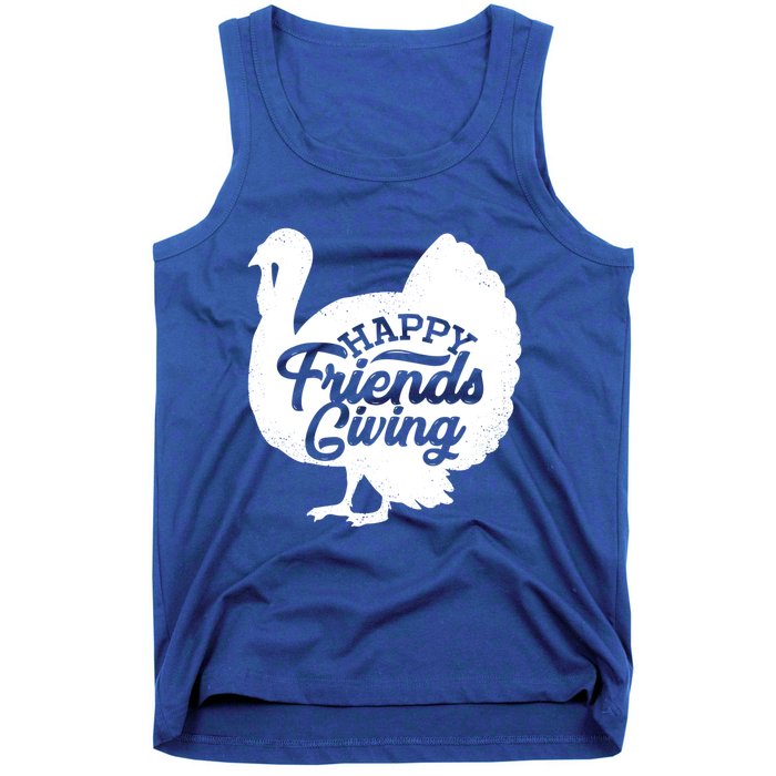 Happy Friends Giving Funny Thanksgiving Turkey Gift Meaningful Gift Tank Top