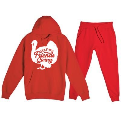 Happy Friends Giving Funny Thanksgiving Turkey Gift Meaningful Gift Premium Hooded Sweatsuit Set