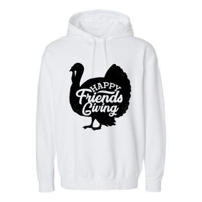 Happy Friends Giving Funny Thanksgiving Turkey Gift Meaningful Gift Garment-Dyed Fleece Hoodie