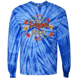 Happy Friends Giving Happy Thanksgiving Turkey Day Great Gift Tie-Dye Long Sleeve Shirt