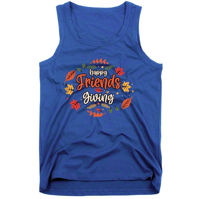 Happy Friends Giving Happy Thanksgiving Turkey Day Great Gift Tank Top