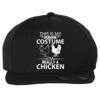 Halloween Funny Gift This Is My Human Costume Chicken Wool Snapback Cap