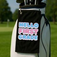 Hello First Grade Back To School Golf Towel
