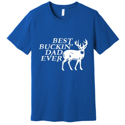 Hunter Funny Gift For Dad Best Buckin Dad Ever Gift Premium T-Shirt