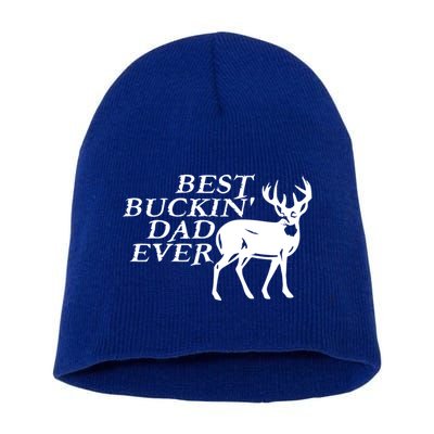 Hunter Funny Gift For Dad Best Buckin Dad Ever Gift Short Acrylic Beanie