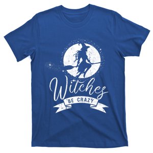 Halloween Funny Graphic Witches Be Crazy For Fall Gift T-Shirt