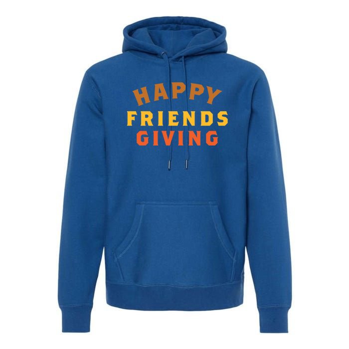 Happy Friends Giving Gift Premium Hoodie