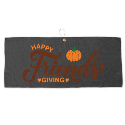 Happy Friends Giving Thanksgiving Quote Friendsgiving Day Gift Large Microfiber Waffle Golf Towel