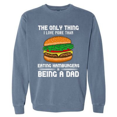 Hamburger Foodie Grillmaster Food Fan Dad Chef Father's Day Gift Garment-Dyed Sweatshirt