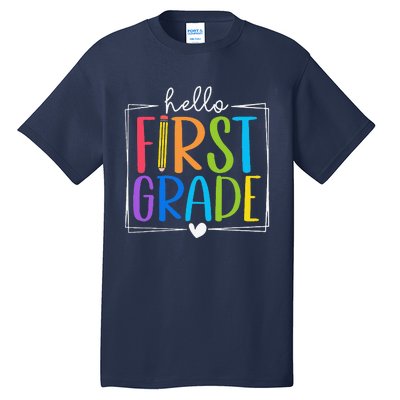 Hello First Grade Team 1st Grade Back To School Teacher Tall T-Shirt