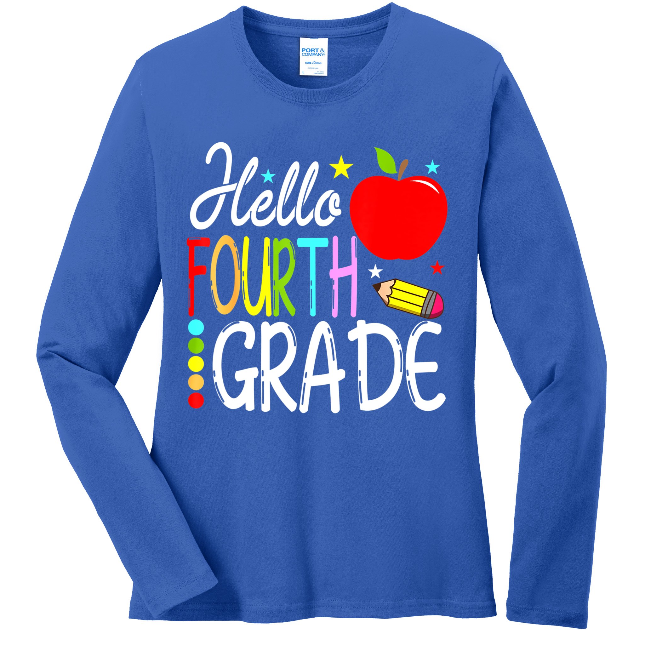 Hello Fourth Grade Team 4th Grade Back To School Teacher Ladies Long Sleeve Shirt