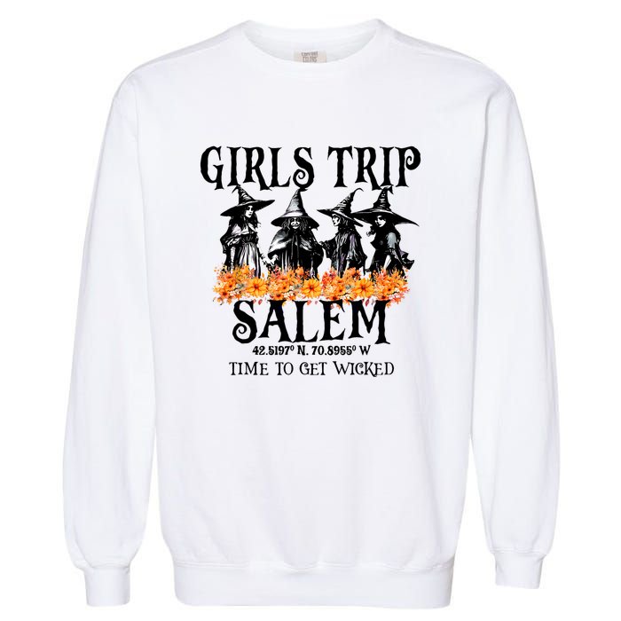 Halloween Funny Girl Trip Salem Time To Get Witch Gift Garment-Dyed Sweatshirt