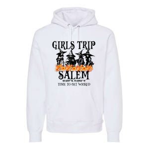 Halloween Funny Girl Trip Salem Time To Get Witch Gift Premium Hoodie