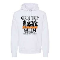 Halloween Funny Girl Trip Salem Time To Get Witch Gift Premium Hoodie