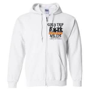 Halloween Funny Girl Trip Salem Time To Get Witch Gift Full Zip Hoodie