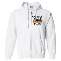 Halloween Funny Girl Trip Salem Time To Get Witch Gift Full Zip Hoodie