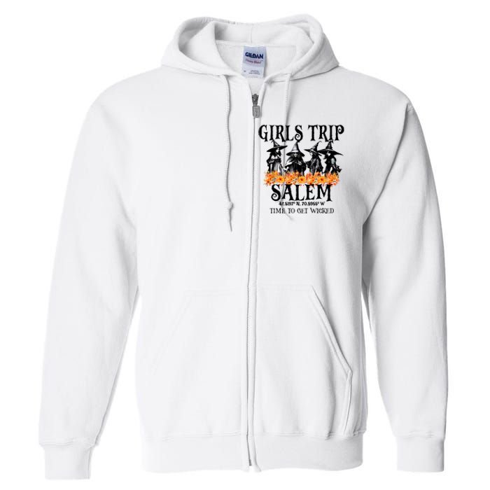 Halloween Funny Girl Trip Salem Time To Get Witch Gift Full Zip Hoodie