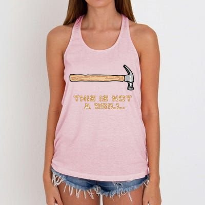 Hammer Funny Gift This Is Not A Drill Great Gift Women's Knotted Racerback Tank