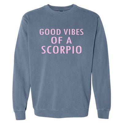 Horoscope Funny Gift Scorpio Zodiac Sign Gift Garment-Dyed Sweatshirt